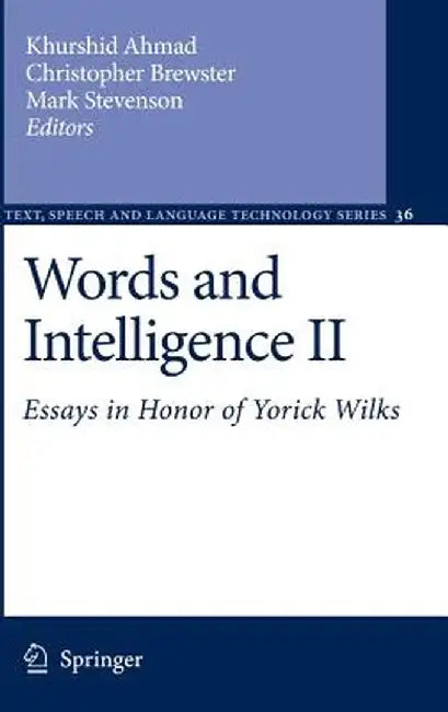 Words and Intelligence II: Essays in Honor of Yorick Wilks by Khurshid Ahmad