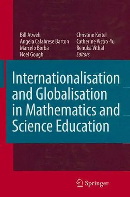 Internationalisation and Globalisation in Mathematics and Science Education by Bill Atweh
