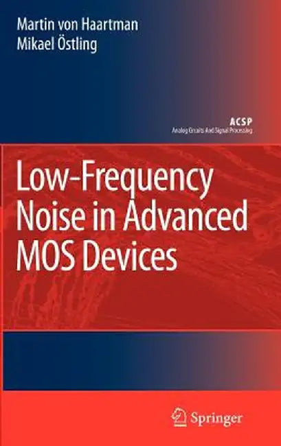 Low-Frequency Noise in Advanced Mos Devices by Martin Haartman