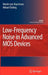Low-Frequency Noise in Advanced Mos Devices by Martin Haartman