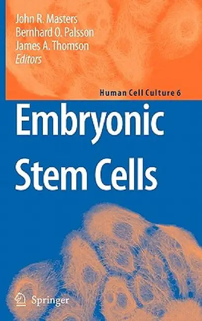Embryonic Stem Cells by John R. Masters