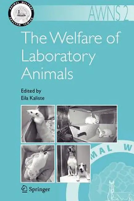 The Welfare of Laboratory Animals by Eila Kaliste