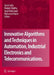 Innovative Algorithms and Techniques in Automation, Industrial Electronics and Telecommunications by Tarek Sobh