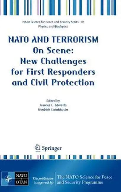 NATO and Terrorism: On Scene: New Challenges for First Responders and Civil Protection by Frances L. Edwards
