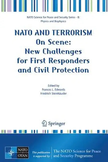 NATO and Terrorism: On Scene: New Challenges for First Responders and Civil Protection by Frances L. Edwards