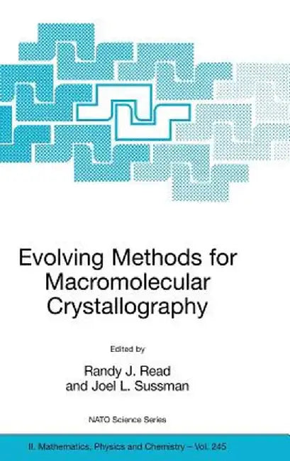 Evolving Methods for Macromolecular Crystallography: The Structural Path to the Understanding of the Mechanism of Action of Cbrn Agents by Randy J. Read