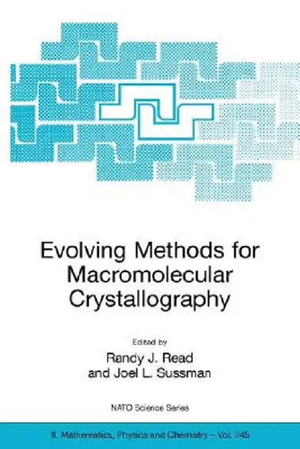 Evolving Methods for Macromolecular Crystallography: The Structural Path to the Understanding of the Mechanism of Action of CBRN Agents by Randy J. Read