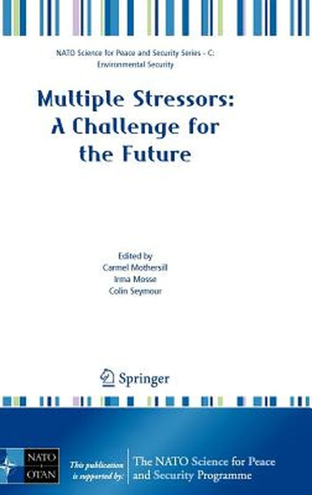 Multiple Stressors: A Challenge for the Future by Carmel Mothersill