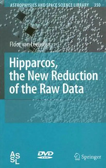 Hipparcos, the New Reduction of the Raw Data [With DVD] by Floor Van Leeuwen
