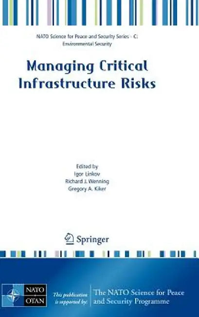Managing Critical Infrastructure Risks by Igor Linkov