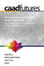 Computer-Aided Architectural Design Futures (Caadfutures) 2007: Proceedings of the 12th International Caad Futures Conference [With CDROM] by Andy Dong