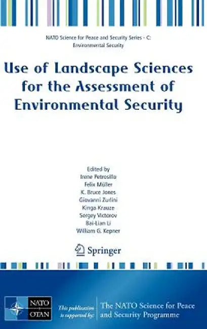 Use of Landscape Sciences for the Assessment of Environmental Security by Irene Petrosillo