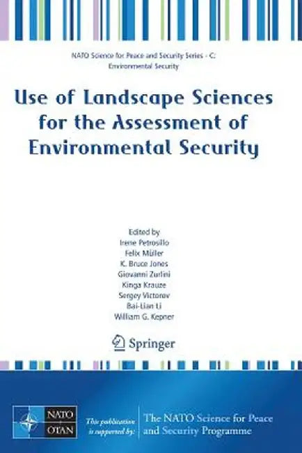 Use of Landscape Sciences for the Assessment of Environmental Security by Irene Petrosillo