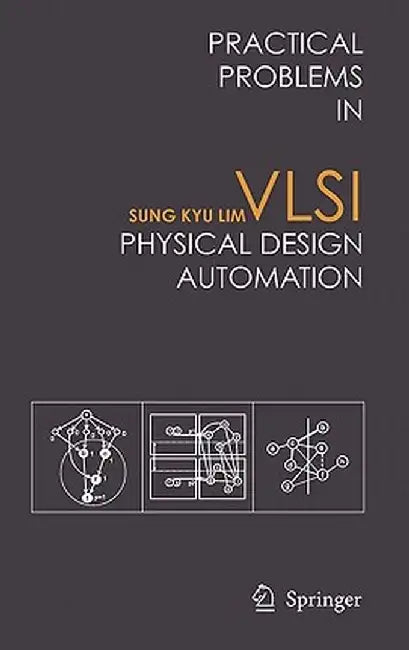 Practical Problems in VLSI Physical Design Automation by Sung Kyu Lim