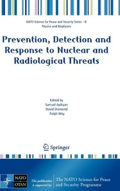 Prevention, Detection and Response to Nuclear and Radiological Threats by Samuel Apikyan