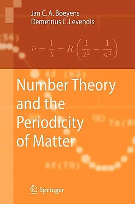 Number Theory and the Periodicity of Matter by Jan C. A. Boeyens