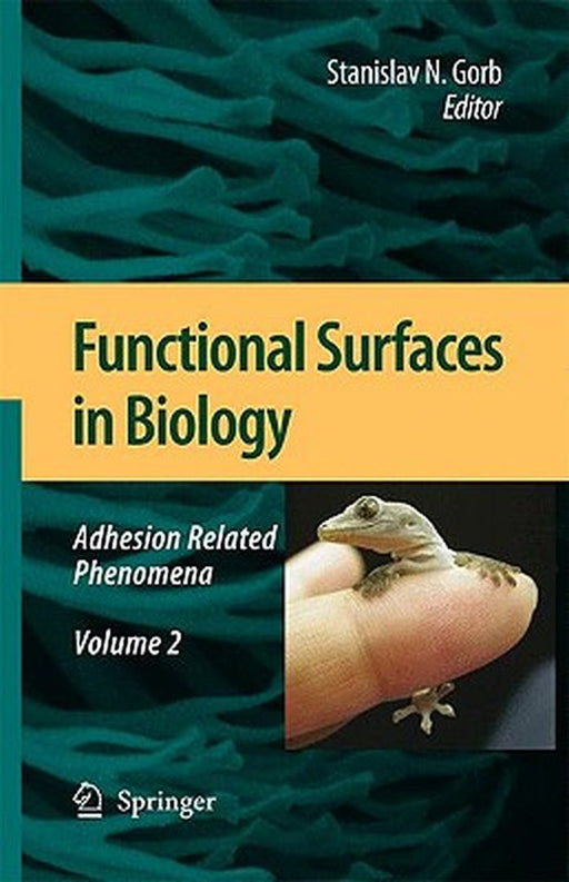 Functional Surfaces In Biology: Adhesion Related Phenomena by Stanislav N. Gorb