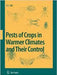 Pests Of Crops In Warmer Climates And Their Control by D.S. Hill