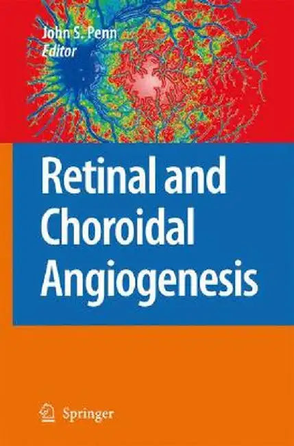 Retinal And Choroidal Angiogenesis by John Penn