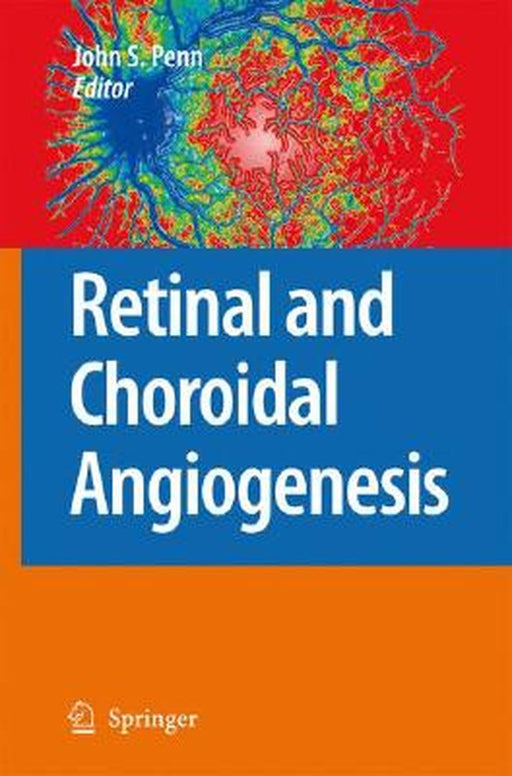 Retinal And Choroidal Angiogenesis by John Penn