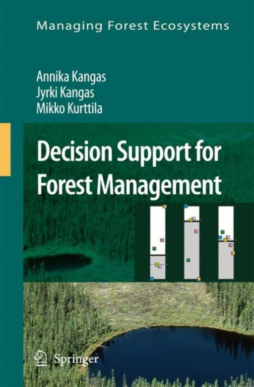 Decision Support For Forest Management by Annika Kangas, Jyrki Kangas, Mikko Kurttila
