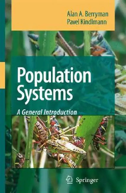 Population Systems: A General Introduction by Alan A. Berryman, Pavel Kindlmann