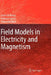 Field Models in Electricity and Magnetism by Paolo Di Barba