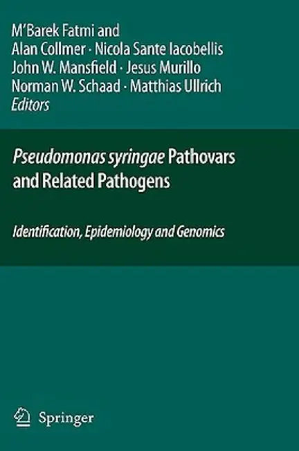 Pseudomonas Syringae Pathovars And Related Pathogens: Identification, Epidemiology and Genomics by M'Barek Fatmi, Others