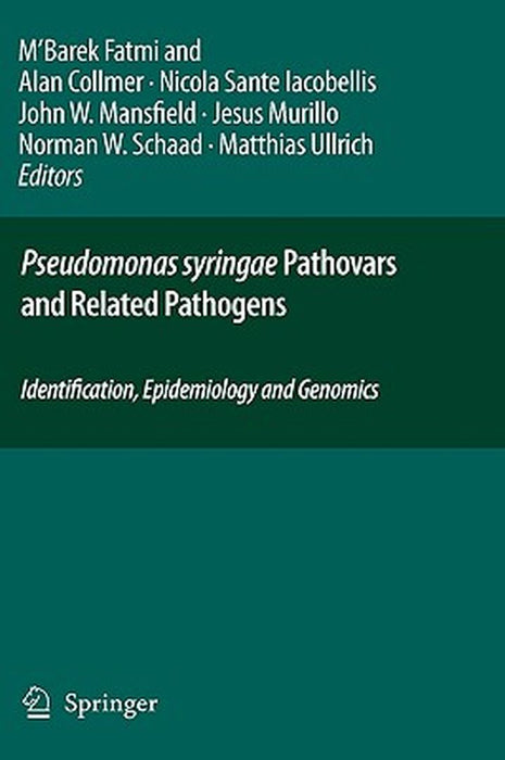 Pseudomonas Syringae Pathovars And Related Pathogens: Identification, Epidemiology and Genomics by M'Barek Fatmi, Others