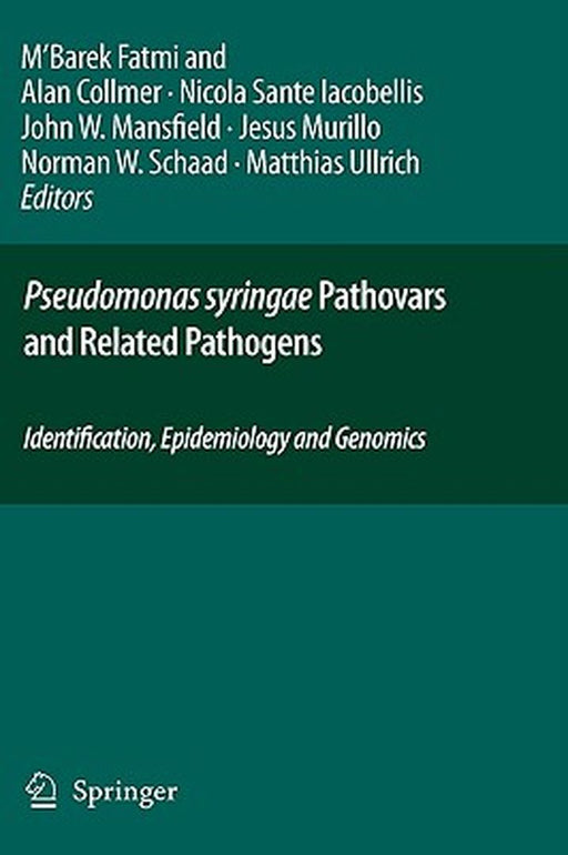 Pseudomonas Syringae Pathovars And Related Pathogens: Identification, Epidemiology and Genomics by M'Barek Fatmi, Others