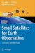 Small Satellites for Earth Observation: Selected Contributions by Rainer Sandau