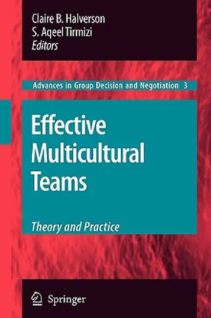 Effective Multicultural Teams: Theory and Practice by Claire B. Halverson