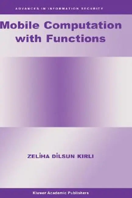 Mobile Computation with Functions by Zeliha Dilsun Kirli