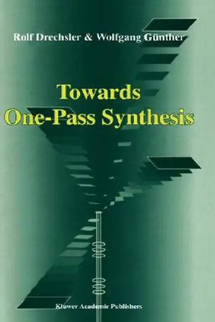 Towards One-Pass Synthesis by Rolf Drechsler