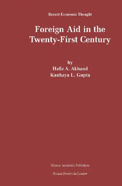 Foreign Aid in the Twenty-First Century by Hafiz A. Akhand