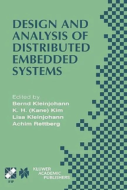 Design and Analysis of Distributed Embedded Systems: Ifip 17th World Computer Congress - Tc10 Stream on Distributed and Parallel Embedded Systems (Dip by Bernd Kleinjohann
