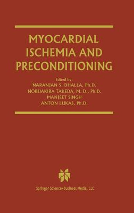 Myocardial Ischemia and Preconditioning by Naranjan S. Dhalla
