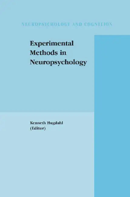 Experimental Methods in Neuropsychology by Kenneth Hugdahl
