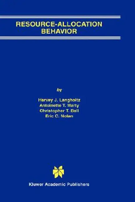 Resource-Allocation Behavior by Harvey J. Langholtz