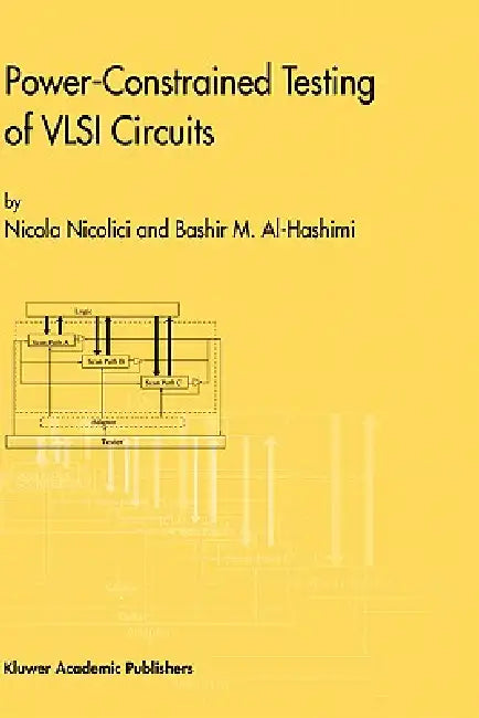 Power-Constrained Testing of VLSI Circuits: A Guide to the IEEE 1149.4 Test Standard by Nicola Nicolici, Bashir M. Al-Hashimi
