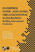 Enterprise Inter- And Intra-Organizational Integration: Building International Consensus by Kurt Kosanke
