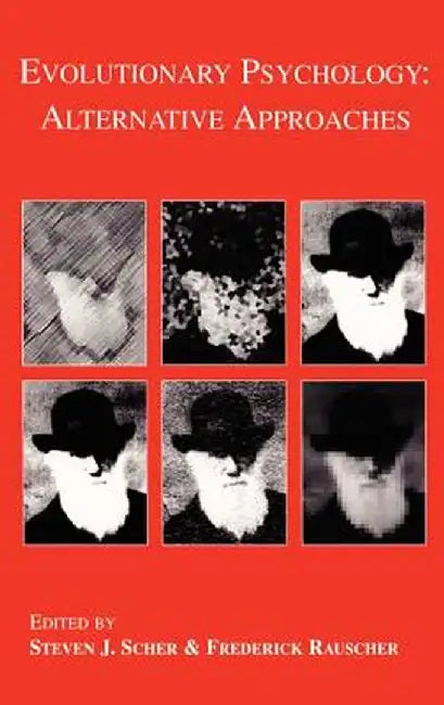 Evolutionary Psychology: Alternative Approaches by Steven J. Scher