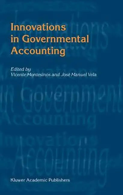 Innovations in Governmental Accounting by Vicente Montesinos