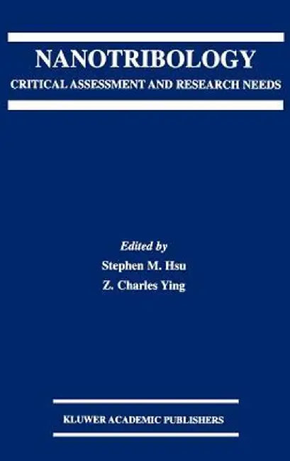 Nanotribology: Critical Assessment and Research Needs by Stephen M. Hsu