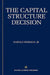 The Capital Structure Decision by Harold Bierman Jr