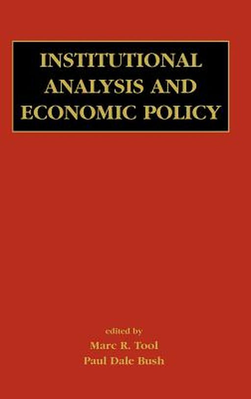 Institutional Analysis and Economic Policy by Marc R. Tool