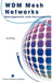 Wdm Mesh Networks: Management and Survivability by Hui Zang