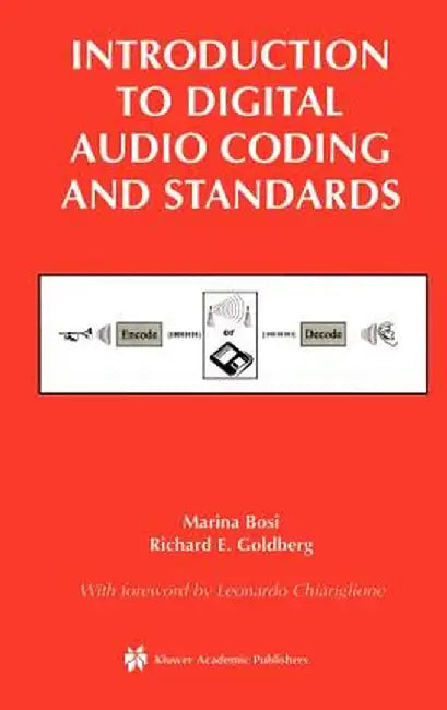Introduction to Digital Audio Coding and Standards by Marina Bosi