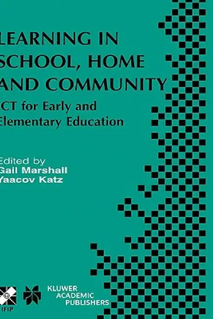 Learning in School, Home and Community: ICT for Early and Elementary Education by Gail Marshall