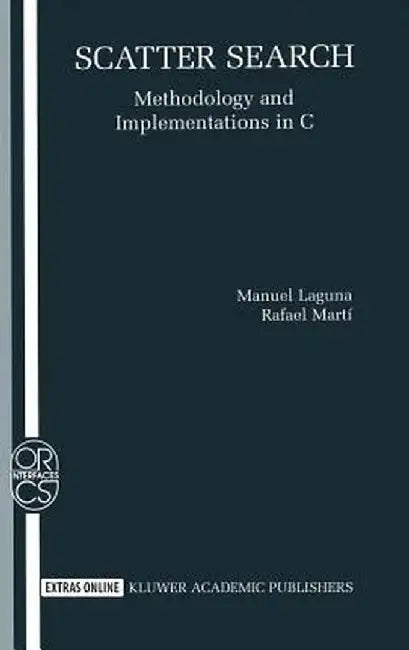 Scatter Search: Methodology and Implementations in C by Manuel Laguna